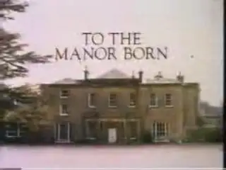 Thumbnail image for To The Manor Born 